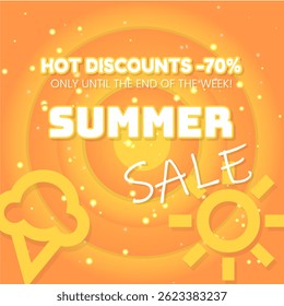 Sale special offer HOT DISCOUNTS UP TO 70% Vector illustration of editable banner of summer sale Only until the end of the week! on a colored background yellow SUN ICON ICE CREAM SUMMER HEAT Design