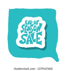 Sale sticker quote. Vector template for promotional banner. End of season sale message.
