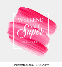 Sale super weekend sign over art brush acrylic stroke paint abstract texture background vector illustration. Perfect watercolor design for a shop and sale banners.