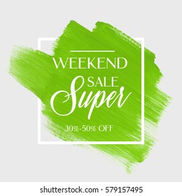 Sale super weekend sign over art brush acrylic stroke paint abstract texture background vector illustration. Perfect watercolor design for a shop and sale banners.