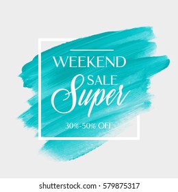 Sale super weekend sign over art brush acrylic stroke paint abstract texture background vector illustration. Perfect watercolor design for a shop and sale banners.