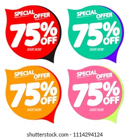 Sale tags 75% off, set speech bubble banners design template, special offer, app icons, vector illustration