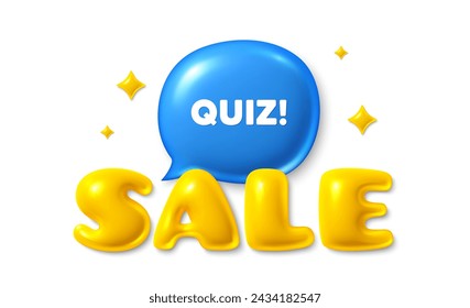 Sale text 3d banner with chat bubble. Quiz tag. Answer question sign. Examination test symbol. Quiz chat message. 3d speech bubble offer banner. Sale text balloon. Vector