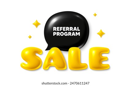 Sale text 3d banner with chat bubble. Referral program tag. Refer a friend sign. Advertising reference symbol. Referral program chat message. 3d speech bubble offer banner. Sale text balloon. Vector