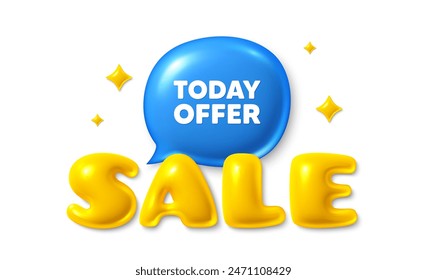 Sale text 3d banner with chat bubble. Today offer tag. Special sale price sign. Advertising discounts symbol. Today offer chat message. 3d speech bubble offer banner. Sale text balloon. Vector