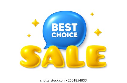 Sale text 3d banner with chat bubble. Best choice tag. Special offer Sale sign. Advertising Discounts symbol. Best choice chat message. 3d speech bubble offer banner. Sale text balloon. Vector