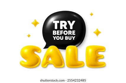 Sale text 3d banner with chat bubble. Try before you buy tag. Special offer price sign. Advertising discounts symbol. Try before you buy chat message. 3d speech bubble offer banner. Vector