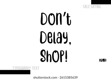 Sale Text Banner Design Typography Template Don’t Delay, Shop!
