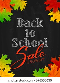 Sale theme. Autumn background with colorful maple leaves and words Back to School written in white chalk on a black chalkboard, illustration.
