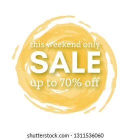 Sale this weekend only up to 70% off sign with shadow over red watercolor spot. Vector illustration.