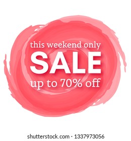 Sale this weekend only up to 70% off sign with shadow over red watercolor spot. Vector illustration.