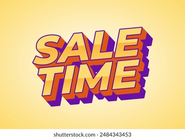 Sale time. Text effect design in good colors and 3D style
