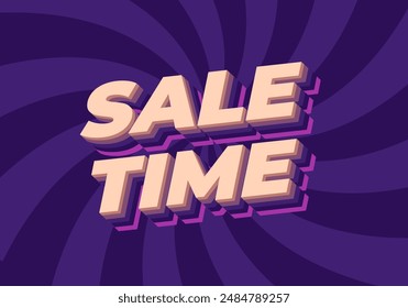 Sale time. Text effect design in good colors and 3D style