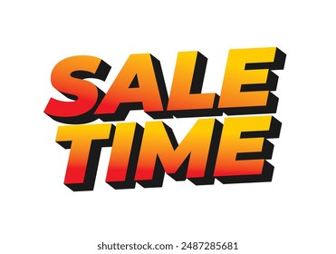 Sale time. Text effect design in good colors and 3D style