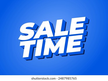 Sale time. Text effect design in good colors and 3D style