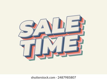 Sale time. Text effect design in good colors and 3D style