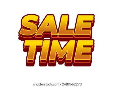 Sale time. Text effect design in good colors and 3D style
