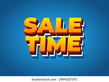 Sale time. Text effect design in good colors and 3D style