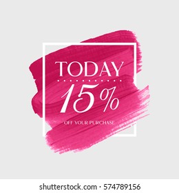 Sale today 15% off sign over art brush acrylic stroke paint abstract texture background vector illustration. Perfect watercolor design for a shop and sale banners.