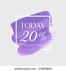 Sale today 20% off sign over art brush acrylic stroke paint abstract texture background vector illustration. Perfect watercolor design for a shop and sale banners.