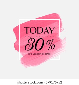 Sale today 30% off sign over art brush acrylic stroke paint abstract texture background vector illustration. Perfect watercolor design for a shop and sale banners.