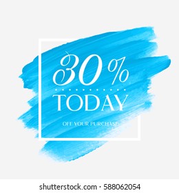 Sale today 30% off sign over art brush acrylic stroke paint abstract texture background vector illustration. Perfect watercolor design for a shop and sale banners.