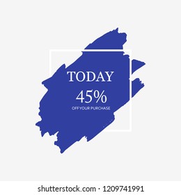 Sale today 45% off sign in blue brush over white frame acrylic stroke paint abstract texture background vector illustration. Acrylic grunge ink paint brush stroke. Offer layout design for shop.