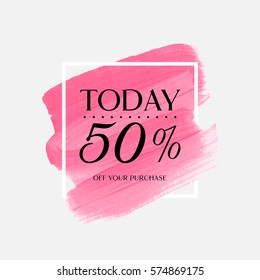 Sale today 50% off sign over art brush acrylic stroke paint abstract texture background vector illustration. Perfect watercolor design for a shop and sale banners.