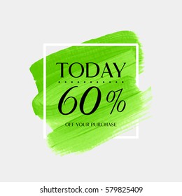 Sale today 60% off sign over art brush acrylic stroke paint abstract texture background vector illustration. Perfect watercolor design for a shop and sale banners.