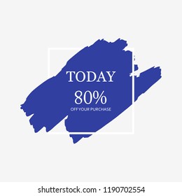 Sale today 80% off sign in blue brush over white frame acrylic stroke paint abstract texture background vector illustration. Acrylic grunge ink paint brush stroke. Offer layout design for shop.