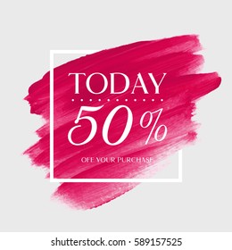 Sale today's special 50% off sign over art brush acrylic stroke paint abstract texture background vector illustration. Perfect watercolor design for a shop and sale banners.