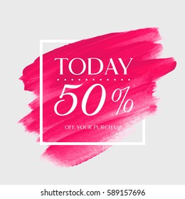 Sale today's special 50% off sign over art brush acrylic stroke paint abstract texture background vector illustration. Perfect watercolor design for a shop and sale banners.