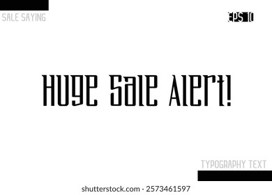 Sale Typography Text Script Lettering Design Huge Sale Alert!.