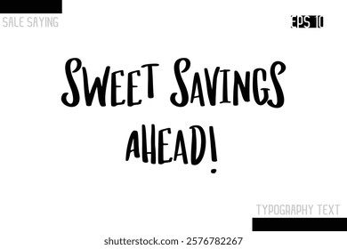 Sale Typography Text Script Lettering Design Sweet Savings Ahead!