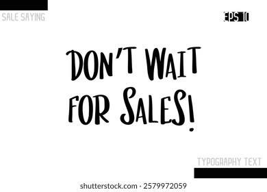 Sale Typography Text Script Lettering Design Don’t Wait for Sales!