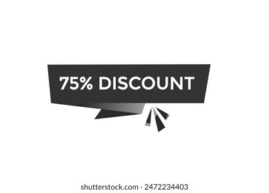 sale vector tag 75% discount template badges.  20, 10, 30, special, price, offer 90, 60, 80, with percent promotion illustration off shop now 75% discount banner design up to, discount,
