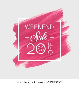 Sale weekend 20% off sign over art brush acrylic stroke paint abstract texture background vector illustration. Perfect watercolor design for a shop and sale banners.