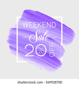 Sale weekend 20% off sign over art brush acrylic stroke paint abstract texture background vector illustration. Perfect watercolor design for a shop and sale banners.