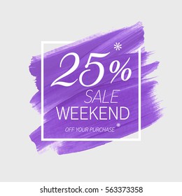 Sale weekend 25% off sign over art brush acrylic stroke paint abstract texture background vector illustration. Perfect watercolor design for a shop and sale banners.