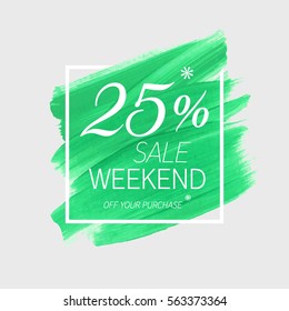 Sale weekend 25% off sign over art brush acrylic stroke paint abstract texture background vector illustration. Perfect watercolor design for a shop and sale banners.