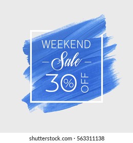Sale weekend 30% off sign over art brush acrylic stroke paint abstract texture background vector illustration. Perfect watercolor design for a shop and sale banners.