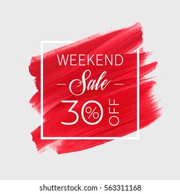 Sale weekend 30% off sign over art brush acrylic stroke paint abstract texture background vector illustration. Perfect watercolor design for a shop and sale banners.