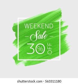 Sale weekend 30% off sign over art brush acrylic stroke paint abstract texture background vector illustration. Perfect watercolor design for a shop and sale banners.