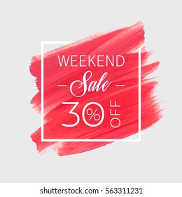 Sale weekend 30% off sign over art brush acrylic stroke paint abstract texture background vector illustration. Perfect watercolor design for a shop and sale banners.