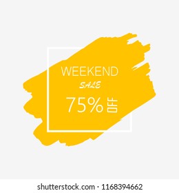 Sale weekend 75% off sign in orange brush over white frame acrylic stroke paint abstract texture background vector illustration. Acrylic grunge ink paint brush stroke. Offer layout design for shop.