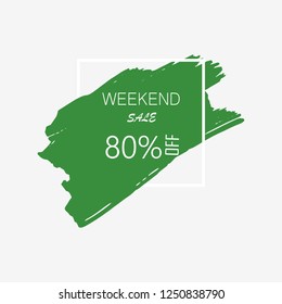 Sale weekend 80% off sign in green brush over white frame acrylic stroke paint abstract texture background vector illustration. Acrylic grunge ink paint brush stroke. Offer layout design for shop.