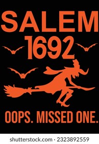 Salem 1692 oops, missed on vector art design, eps file. design file for t-shirt. SVG, EPS cuttable design file