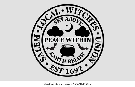 Salem Local Witches Union Sky Above Earth Below Peace Within Halloween Vector and Clip Art