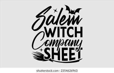 Salem Witch Company Sheet - Halloween t-shirt design, Hand drawn lettering phrase, Vector illustration, Illustration for prints on t-shirts, bags, posters, cards and Mug. 