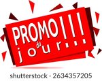 Sales banner with the French expression " Promo du jour !!! " means deal of the day